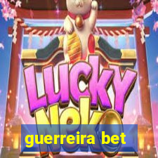 guerreira bet